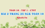 Bài 2 trang 25 SGK Toán 10 tập 1 Chân trời sáng tạo